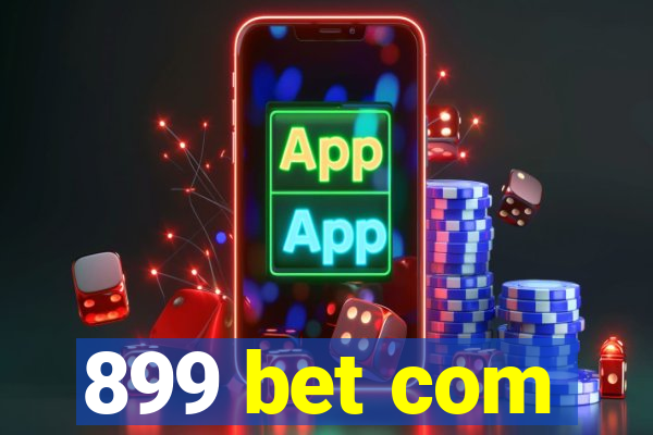 899 bet com