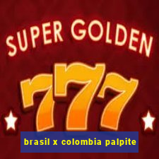 brasil x colombia palpite