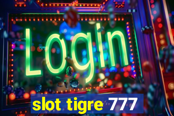 slot tigre 777