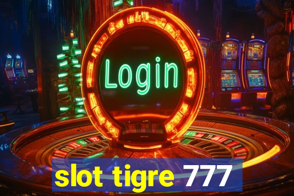 slot tigre 777