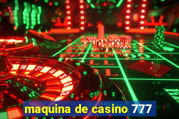 maquina de casino 777