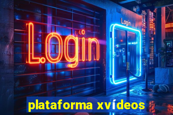 plataforma xvídeos