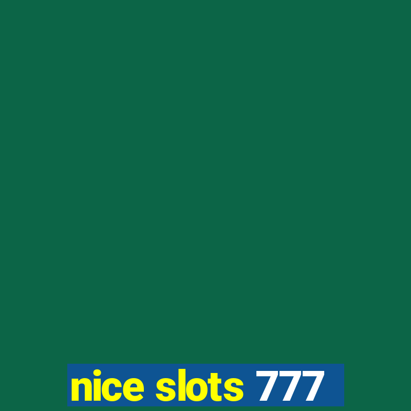 nice slots 777