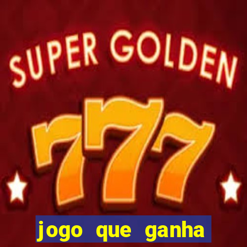 jogo que ganha dinheiro ao se cadastrar