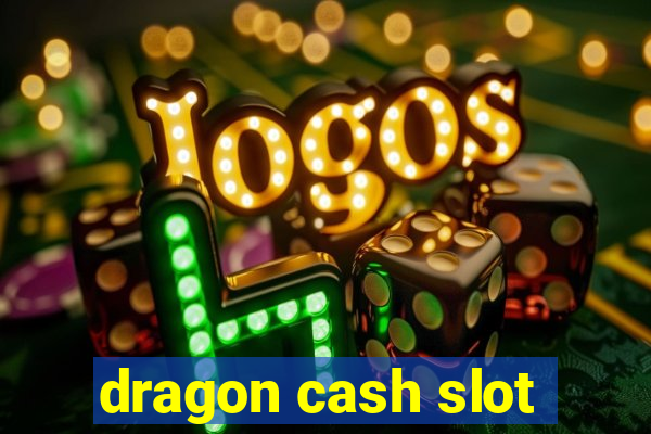 dragon cash slot