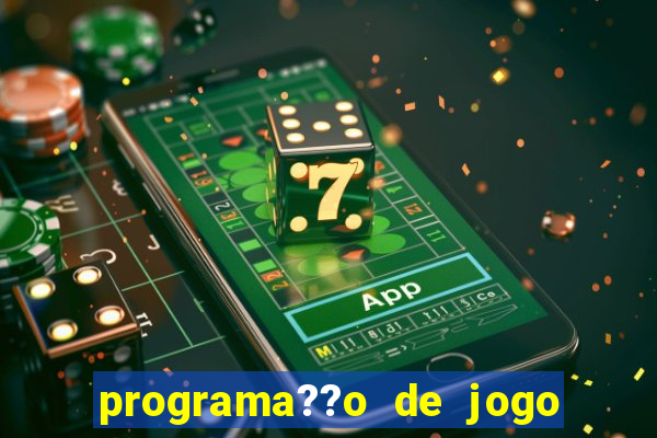 programa??o de jogo de futebol