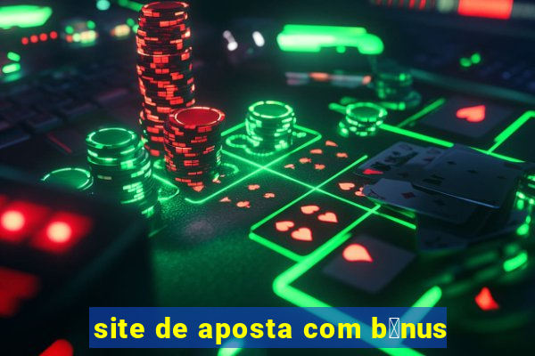 site de aposta com b么nus