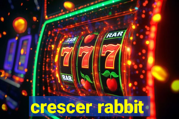 crescer rabbit