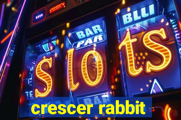 crescer rabbit