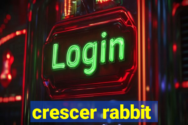 crescer rabbit