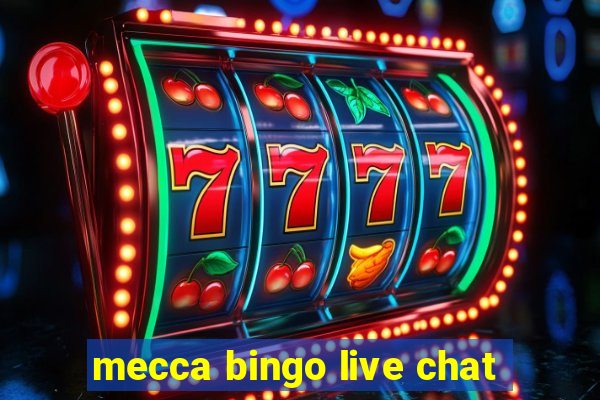 mecca bingo live chat