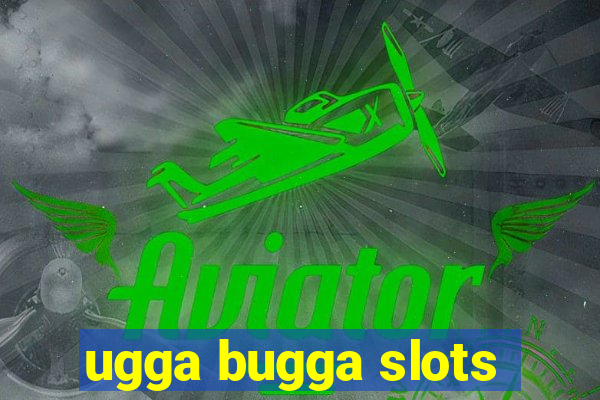 ugga bugga slots