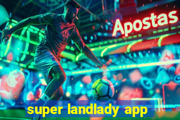 super landlady app