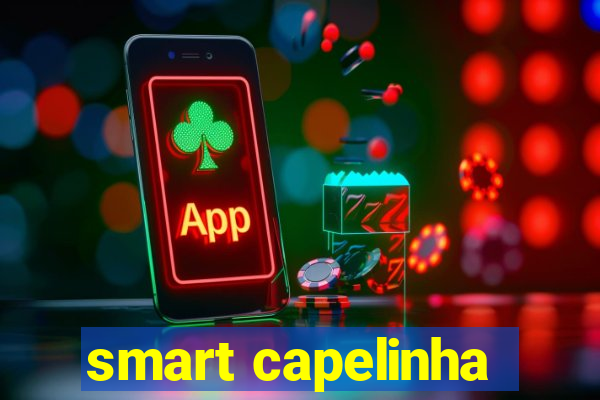 smart capelinha