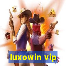 luxowin vip