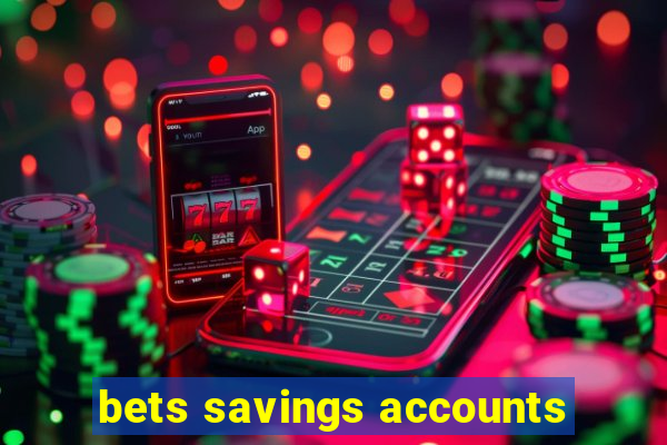 bets savings accounts