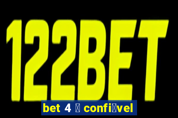 bet 4 茅 confi谩vel