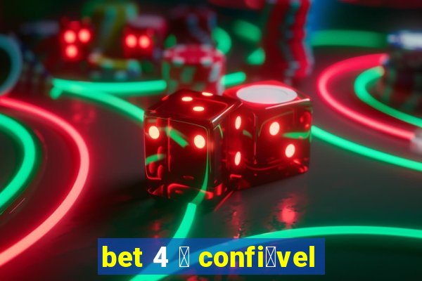 bet 4 茅 confi谩vel