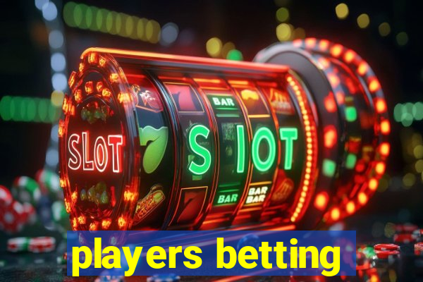 players betting