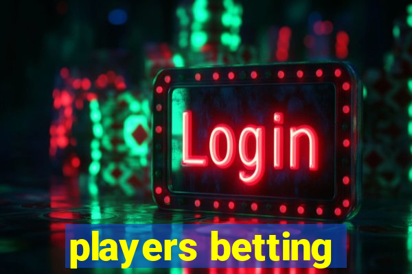 players betting