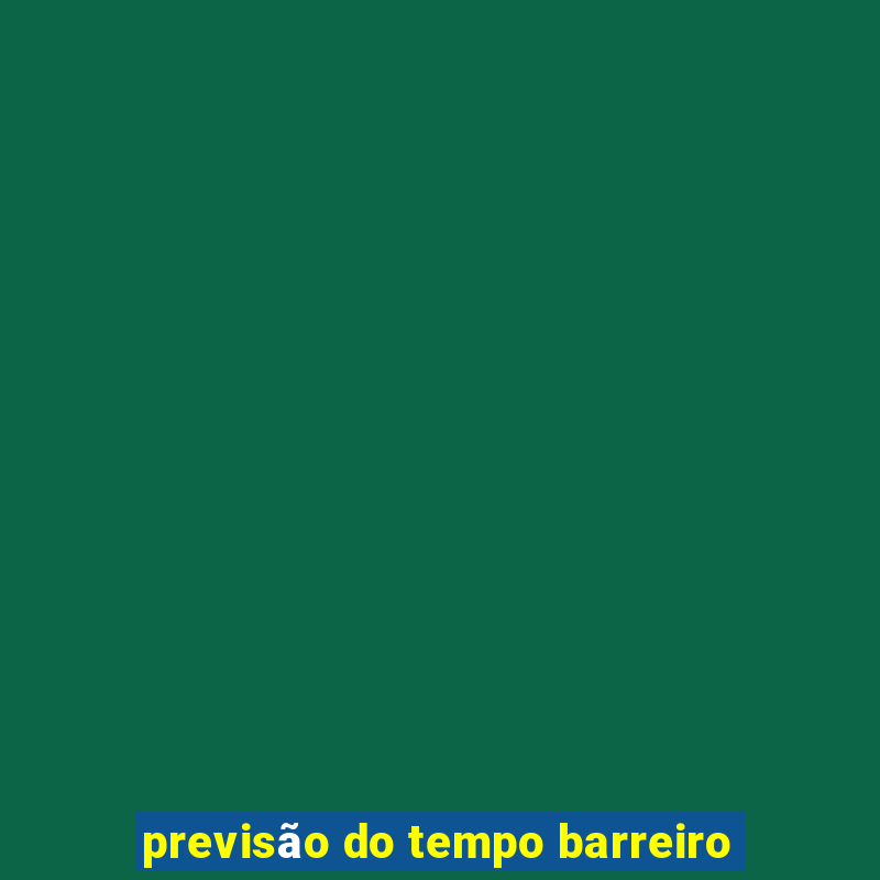 previsão do tempo barreiro