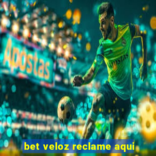 bet veloz reclame aqui