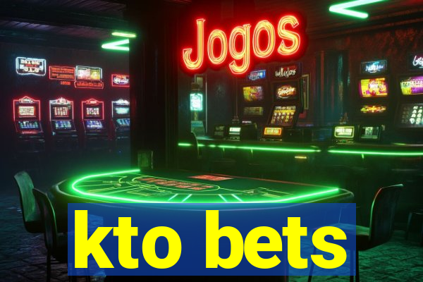 kto bets