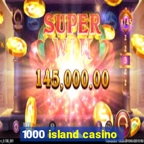 1000 island casino