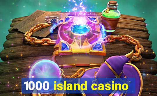 1000 island casino