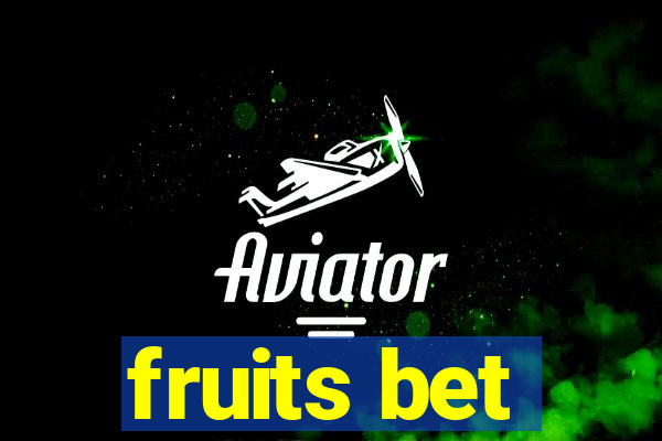 fruits bet