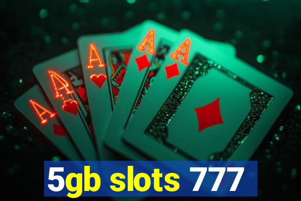 5gb slots 777