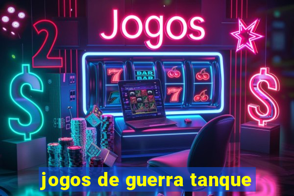 jogos de guerra tanque