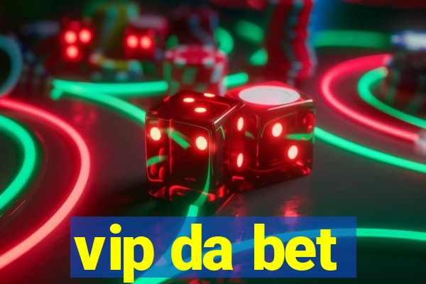 vip da bet