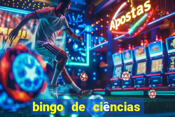 bingo de ciências 8 ano