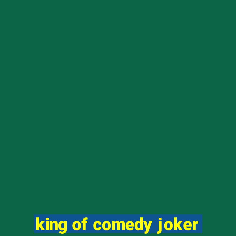 king of comedy joker