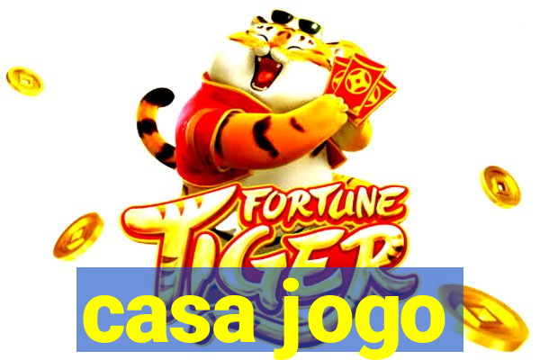 casa jogo