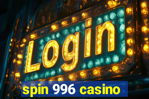 spin 996 casino