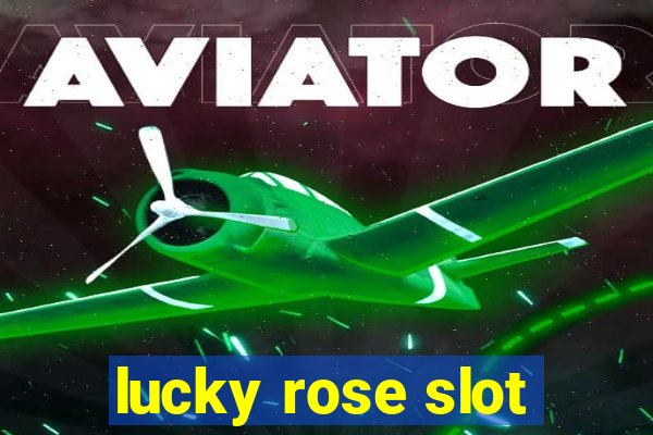 lucky rose slot