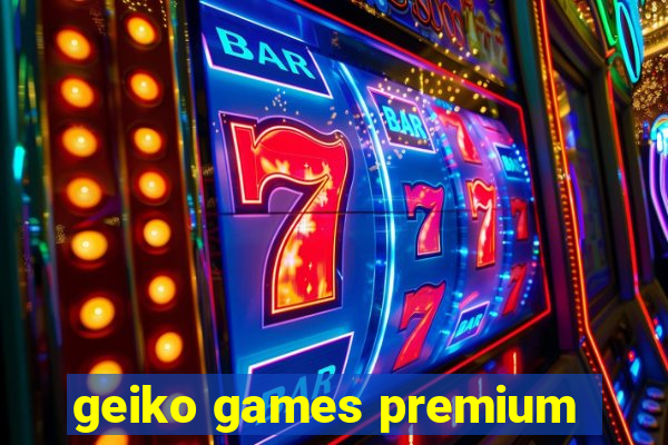 geiko games premium