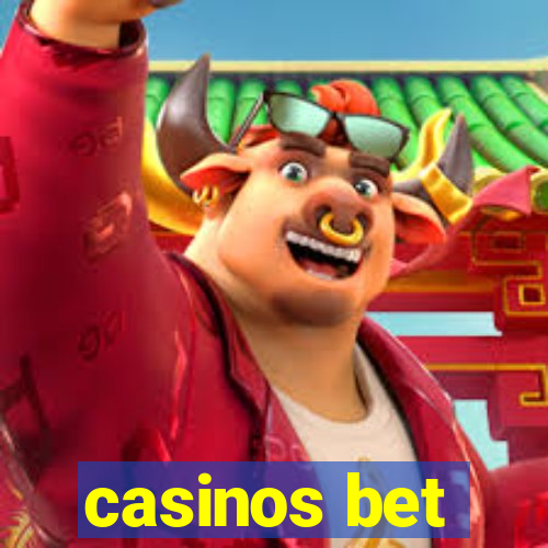 casinos bet