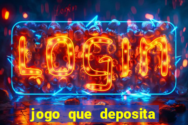 jogo que deposita r$ 1