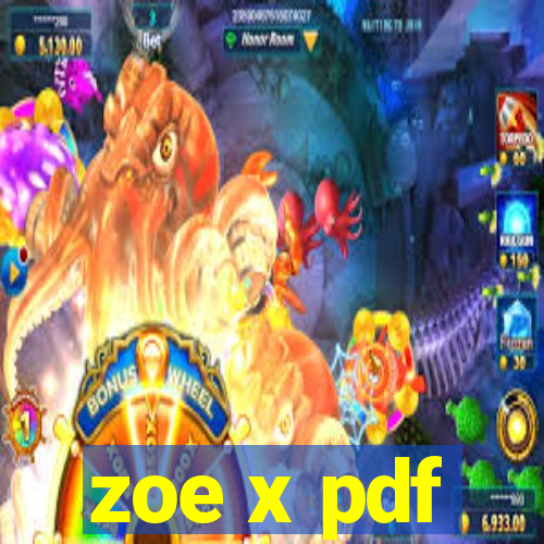 zoe x pdf