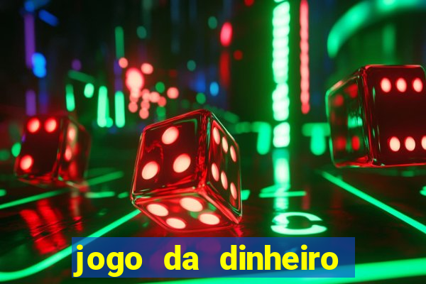 jogo da dinheiro sacar pix