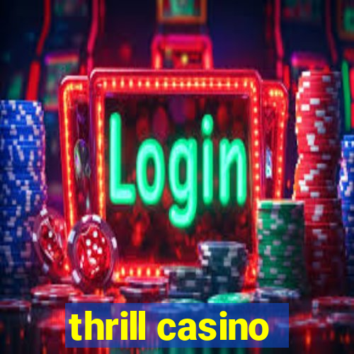 thrill casino