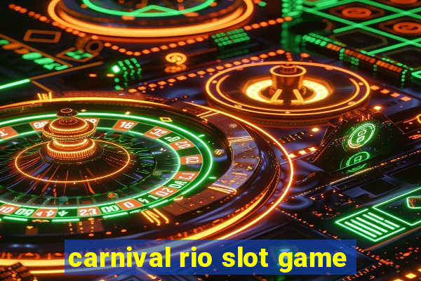 carnival rio slot game