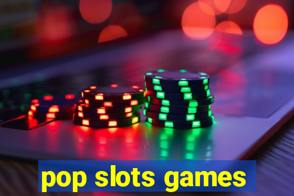 pop slots games