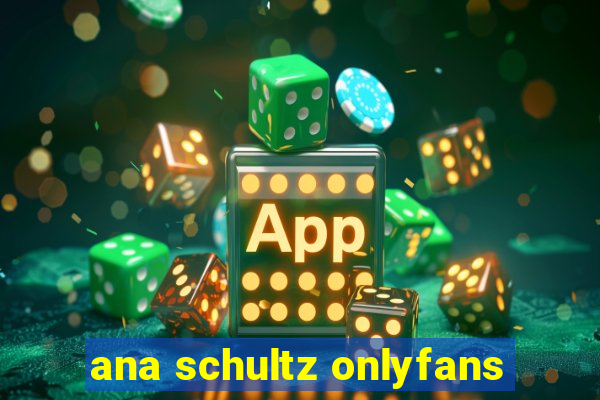 ana schultz onlyfans