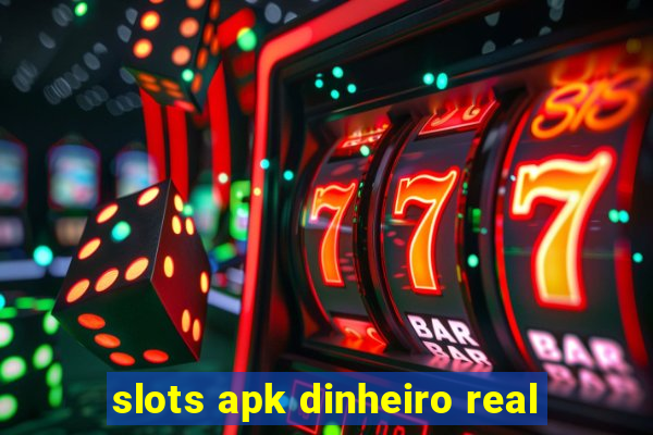 slots apk dinheiro real