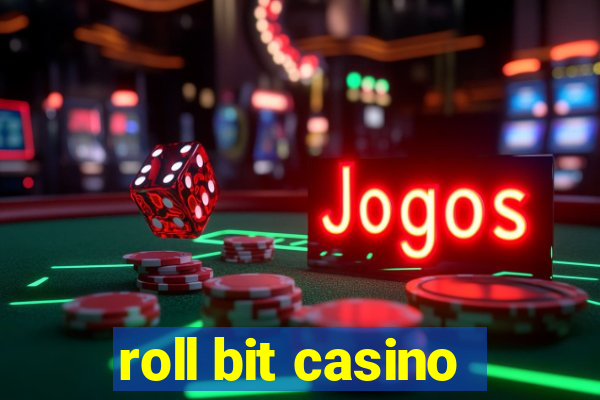 roll bit casino