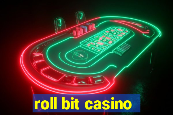 roll bit casino